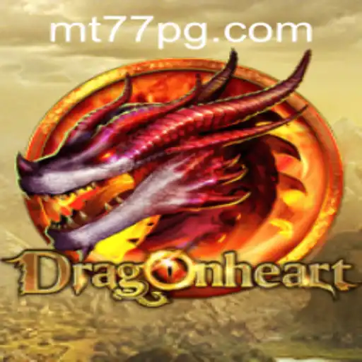 Conheça DragonHeart: O Novo Sucesso da MT77.GAMES